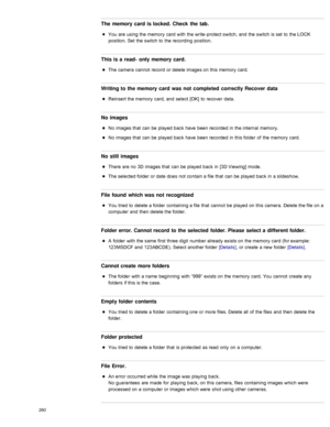 Page 267The  memory card is locked. Check  the tab.
You  are  using the memory  card  with  the write -protect switch, and  the switch  is set  to  the LOCK
position. Set  the switch  to  the recording  position.
This is a  read-  only memory card.
The camera  cannot  record  or delete images on  this memory  card.
Writing to  the memory card was not  completed  correctly Recover  data
Reinsert the memory  card, and  select  [OK]  to  recover  data.
No  images
No  images that  can  be  played  back  have  been...