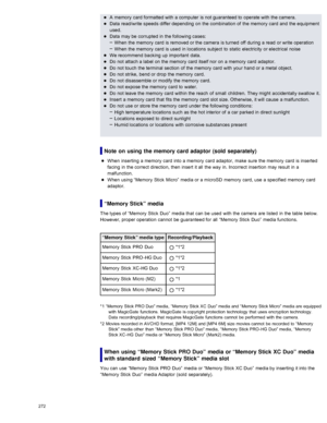 Page 279A  memory  card  formatted with  a computer  is not guaranteed to  operate with  the camera.
Data  read/write speeds differ depending  on  the combination of  the memory  card  and  the equipment
used.
Data  may be  corrupted in  the following cases:When  the memory  card  is removed or the camera  is turned  off  during  a read  or write  operation
When  the memory  card  is used  in  locations  subject  to  static  electricity  or electrical  noise
We recommend  backing  up  important  data.
Do  not...