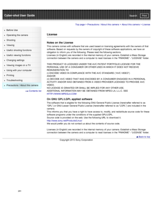 Page 288Cyber-shot User GuidePrint
Search
Before  Use
Operating the camera
Shooting
Viewing
Useful  shooting  functions
Useful  viewing  functions
Changing  settings
Viewing  images on  a TV
Using with  your  computer
Printing
Troubleshooting
Precautions  /  About  this camera
  Contents  list
Top page  > Precautions  /  About  this camera  > About  this camera  >  License
License
Notes on  the License
This camera  comes  with  software  that  are  used  based on  licensing agreements  with  the owners of  that...