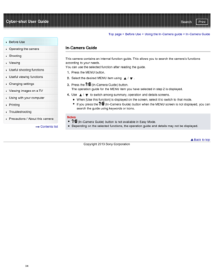 Page 41Cyber-shot User GuidePrint
Search
Before  Use
Operating the camera
Shooting
Viewing
Useful  shooting  functions
Useful  viewing  functions
Changing  settings
Viewing  images on  a TV
Using with  your  computer
Printing
Troubleshooting
Precautions  /  About  this camera
  Contents  list
Top page  > Before  Use  > Using the In -Camera guide  >  In -Camera Guide
In-Camera  Guide
This camera  contains an  internal  function  guide. This allows  you  to  search  the camera’s functions
according  to  your...