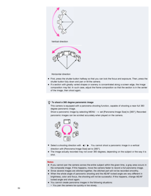 Page 66Vertical  direction
Horizontal  direction
First, press  the shutter button  halfway so that  you  can  lock  the focus and  exposure. Then, press  the
shutter button  fully  down and  pan  or tilt the camera.
If a section  with  greatly  varied shapes or scenery  is concentrated  along  a screen  edge,  the image
composition  may fail. In  such  case, adjust  the frame composition  so that  the section  is in  the center
of  the image,  then  shoot  again.
 To shoot a 360  degree  panoramic image
This...