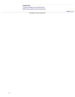 Page 80Related  Topic
Functions  available  for  each  shooting  mode
MENU  items available  for  each  shooting  mode
 Back to  top
Copyright  2013 Sony  Corporation
73  