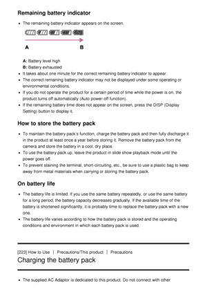 Page 186Remaining battery indicator
The remaining battery indicator appears on the screen.
 
A: Battery level

 high
B:  Battery exhausted
It takes about  one minute  for the correct remaining battery indicator to appear.
The correct remaining battery indicator may not be displayed under some  operating or
environmental conditions.
If you do not operate the product for a certain  period of time while the power is on, the
product turns off automatically (Auto power-off function).
If the remaining battery time...