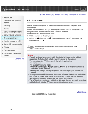Page 111Cyber-shot User GuidePrint
Search
Before  Use
Confirming the operation
method
Shooting
Viewing
Useful shooting functions
Useful viewing  functions
Changing  settings
Viewing images on a TV
Using with your  computer
Printing
Troubleshooting
Precautions  /  About  this
camera
  Contents  list
Top page  > Changing  settings  > Shooting  Settings  > AF  Illuminator
AF Illuminator
The AF  illuminator supplies  fill  light to focus more  easily on a subject in dark
surroundings.
The AF  illuminator emits red...