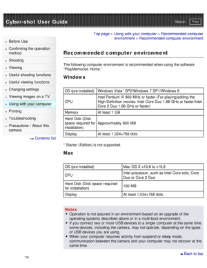 Page 140Cyber-shot User GuidePrint
Search
Before  Use
Confirming the operation
method
Shooting
Viewing
Useful shooting functions
Useful viewing  functions
Changing  settings
Viewing images on a TV
Using with your  computer
Printing
Troubleshooting
Precautions  /  About  this
camera
  Contents  list
Top page  > Using with your  computer  > Recommended computer
environment  > Recommended computer environment
Recommended computer environment
The following computer environment is recommended when using the software...