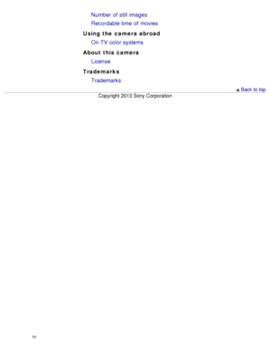 Page 23Number of still images
Recordable time  of movies
Using the camera abroad On TV color systems
About this camera License
Trademarks Trademarks
 Back to top
Copyright  2013 Sony  Corporation
18  