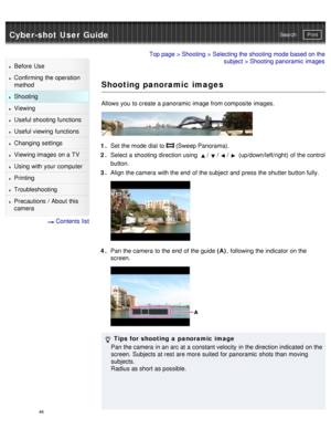 Page 51Cyber-shot User GuidePrint
Search
Before  Use
Confirming the operation
method
Shooting
Viewing
Useful shooting functions
Useful viewing  functions
Changing  settings
Viewing images on a TV
Using with your  computer
Printing
Troubleshooting
Precautions  /  About  this
camera
  Contents  list
Top page  > Shooting  > Selecting the shooting mode based on the
subject  > Shooting  panoramic  images
Shooting panoramic images
Allows you  to create a panoramic  image from composite images.
1 . Set the mode dial...