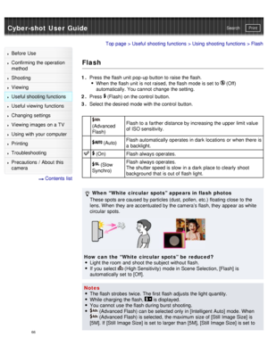 Page 71Cyber-shot User GuidePrint
Search
Before  Use
Confirming the operation
method
Shooting
Viewing
Useful shooting functions
Useful viewing  functions
Changing  settings
Viewing images on a TV
Using with your  computer
Printing
Troubleshooting
Precautions  /  About  this
camera
  Contents  list
Top page  > Useful shooting functions  > Using shooting functions  > Flash
Flash
1 . Press the flash unit  pop -up button to raise the flash.
When  the flash unit  is not raised,  the flash mode is set  to 
 (Off)...