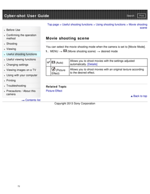 Page 77Cyber-shot User GuidePrint
Search
Before  Use
Confirming the operation
method
Shooting
Viewing
Useful shooting functions
Useful viewing  functions
Changing  settings
Viewing images on a TV
Using with your  computer
Printing
Troubleshooting
Precautions  /  About  this
camera
  Contents  list
Top page  > Useful shooting functions  > Using shooting functions  > Movie  shooting
scene
Movie shooting scene
You can  select  the movie  shooting mode when the camera  is set  to [Movie  Mode].
1 .  MENU  
  (Movie...