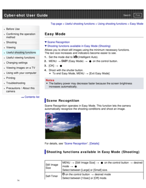 Page 79Cyber-shot User GuidePrint
Search
Before  Use
Confirming the operation
method
Shooting
Viewing
Useful shooting functions
Useful viewing  functions
Changing  settings
Viewing images on a TV
Using with your  computer
Printing
Troubleshooting
Precautions  /  About  this
camera
  Contents  list
Top page  > Useful shooting functions  > Using shooting functions  > Easy Mode
Easy Mode
Scene Recognition
Shooting  functions  available  in Easy Mode (Shooting)
Allows you  to shoot still images using the minimum...