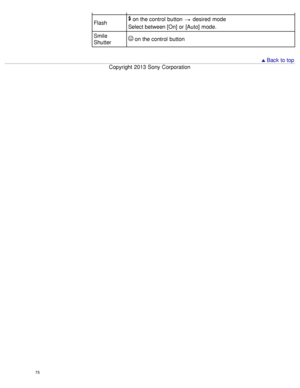 Page 80Flash on the control  button  desired  mode
Select between [On] or [Auto]  mode.
Smile
Shutter
 on the control  button
  Back to top
Copyright  2013 Sony  Corporation
75  