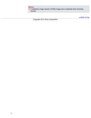 Page 86NotesA  telephoto image results  if [VGA]  image size is selected when shooting
movies.
 Back to top
Copyright  2013 Sony  Corporation
81  