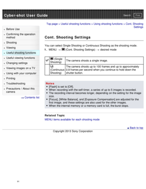 Page 96Cyber-shot User GuidePrint
Search
Before  Use
Confirming the operation
method
Shooting
Viewing
Useful shooting functions
Useful viewing  functions
Changing  settings
Viewing images on a TV
Using with your  computer
Printing
Troubleshooting
Precautions  /  About  this
camera
  Contents  list
Top page  > Useful shooting functions  > Using shooting functions  > Cont. Shooting
Settings
Cont. Shooting Settings
You can  select  Single Shooting  or Continuous Shooting  as the shooting mode.
1 .  MENU  
  (Cont....