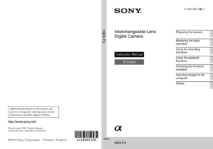 Page 1
D:\Documents and Settings\MOD001\MyDocuments\Works_E\CX75700\DTP\IM\4426560121\4426560121NEXF3U2\01GB-NEXF3U2\010COV.fmmaster: Right
NEX-F34-426-560-12(1)
4-426-560-12(1)
NEX-F3
Interchangeable Lens 
Digital Camera
Instruction Manual
E-mount
Preparing the camera
Mastering the basic operation
Using the recording functions
Using the playback functions
Checking the functions available
Importing images to the computer
Others

©2012 Sony Corporation Printed in Thailand
NEX-F34-426-563-12(1)
D:\Documents and...