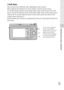 Page 31GB
31
Mastering the basic operation
xSoft keys
The soft keys have different roles, depending on the context.
The assigned role (function) of each soft key is shown on the screen.
To use the function shown at the upper right corner of the screen, press soft 
key A. To use the function shown at the lower right corner of the screen, press 
soft key B. To use the function shown at the center, press the center of the 
control wheel (soft key C).
In this manual, the soft keys are indicated by the icon or the...