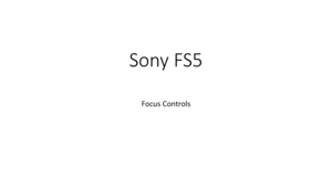 Page 29Sony	FS5
Focus	Controls 
