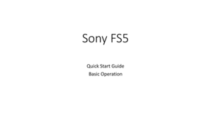 Page 6Sony	FS5
Quick	Start	GuideBasic	Operation 