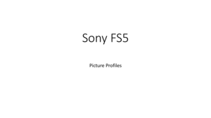 Page 53Sony	FS5
Picture	Profiles 