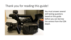 Page 79Thank	you	for	reading	this	guide!
Yo u 	 m u s t 	 a n s w e r 	 s e v e r a l 	
skill	testing	questions	
based	on	this	guide	
before	you	can	borrow	
the	camera	from	the	CDA	
depot. 