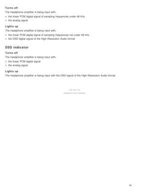 Page 50Turns off
The  headphone  amplifier is  being  input with;
the linear  PCM  digital signal of sampling  frequencies under 48 kHz
the analog  signal
Lights up
The  headphone  amplifier is  being  input with;
the linear  PCM  digital signal of sampling  frequencies not under 48 kHz
the DSD digital signal of the High-Resolution  Audio format
DSD indicator
Turns off
The  headphone  amplifier is  being  input with;
the linear  PCM  digital signal
the analog  signal
Lights up
The  headphone  amplifier is...