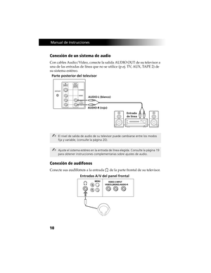 Page 8010
 Manual de Instrucciones
Conexión de un sistema de audio
Con cables Audio/Video, conecte la salida AUDIO OUT de su televisor a 
una de las entradas de línea que no se utilice (p.ej. TV, AUX, TAPE 2) de 
su sistema estéreo.
Conexión de audífonos
Conecte sus audífonos a la entrada   de la parte frontal de su televisor.
El nivel de salida de audio de su televisor puede cambiarse entre los modos 
fija y variable, (consulte la página 20).
Ajuste el sistema estéreo en la entrada de línea elegida. Consulte...