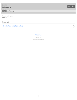 Page 36Personal  Audio  System
SRS-X5
Phone calls No  voice/Low voice  from callers
Notes on use
4 -534 -948 -11(1)
Copyright  2014 Sony  Corporation
Help Guide
Troubleshooting
36  