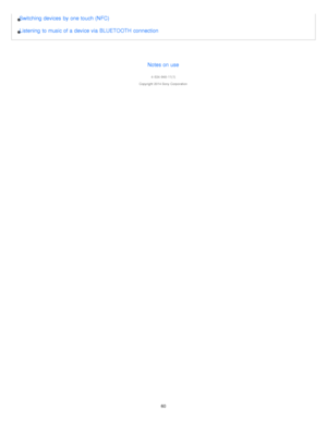 Page 60Switching devices  by one touch (NFC)
Listening  to music of a  device via BLUETOOTH connectionNotes on use
4 -534 -948 -11(1)
Copyright  2014 Sony  Corporation
60  