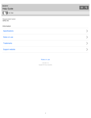 Page 7Personal  Audio  System
SRS-X5
Information Specifications
Notes  on use
Trademarks
Support website
Notes on use
4 -534 -948 -11(1)
Copyright  2014 Sony  Corporation
Help Guide
How  to Use
7  