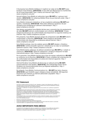 Page 16Il-Kumpanija Sony Mobile tiddikjara li t-tagmir tar-radju tat tip  RD-0071 huwa
konformi mad-Direttiva;  2014/53/EU. It-test si  tad-dikjarazzjoni ta