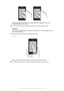 Page 17•Place two fingers on the screen at once and pinch them together (to zoom out)
or spread them apart (to zoom in).
Use the zoom function when viewing photos and maps, or when browsing the web.
Scrolling
Scroll by moving your finger up or down on the screen. On some web pages you can
also scroll to the sides.
Dragging or flicking will not activate anything on the screen.
To scroll
• Drag or flick your finger in the direction you want to scroll on the screen.
To scroll more quickly, flick your finger in the...