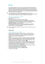 Page 49Email
Use the Email application in your phone to send and receive emails through your
regular email account or through your corporate account. Or you can do both. Your
phone can handle several email accounts at the same time. You can set up these
accounts to run through one combined inbox, or through separate inboxes. Note that
emails you receive to your Gmail™ account can be accessed in the phone from both
the Email and the Gmail™ applications.Your corporate Microsoft® Outlook® email messages have to be...