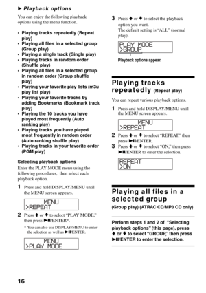 Page 1616
B Playback options
You can enjoy the following playback
options using the menu function.
•Playing tracks repeatedly (Repeat
play)
•Playing all files in a selected group
(Group play)
•Playing a single track (Single play)
•Playing tracks in random order
(Shuffle play)
•Playing all files in a selected group
in random order (Group shuffle
play)
•Playing your favorite play lists (m3u
play list play)
•Playing your favorite tracks by
adding Bookmarks (Bookmark track
play)
•Playing the 10 tracks you have...