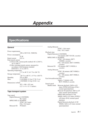 Page 53Appendix
AppendixA-1
Appendix
Specifications
General
Power requirements100 to 240 VAC, 50/60 Hz
Power consumption 55 W
Rated current 0.55 A
Peak inrush current (1) Power ON, current probe method: 40 A (240 V),10 A (100 V)
(2) Hot switching inrush current, measured in accordance with European standard
EN55103-1: 15 A (230 V)
Operating temperature
5 °C to 40 °C (41 °F to 104 °F)
Storage temperature –20 °C to +60 °C (–4 °F to +140 °F)
Humidity 25% to 80%
Mass J-10/10SDI: 8.1 kg (17 lb 13 oz) J-30/30SDI: 8.2...