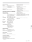 Page 55Appendix
AppendixA-3
Remote connectors
RS232C D-sub 9-pin, male, Sony 9-pin
Remote Interface
REMOTE IN (9P) D-sub 9-pin, female, Sony 9-pin Remote Interface
Input connector
EXT SYNC BNC (1), Frame lock
Input/output connectors of J-10SDI/30SDI
Output connectors
COMPOSITE (SUPER)
BNC (1), Phono jack (1), includingcharacter superimposition
1.0 Vp-p, 75  Ω, Sync negative
SDI BNC (1), SMPTE 259M, 270 Mb/s, 0.8 Vp-p, 75 Ω
SDI (SUPER) BNC (1), SMPTE 259M, 270 Mb/s, 0.8 Vp-p, 75 Ω, including
character...