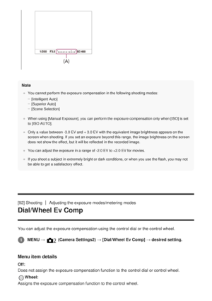Page 118Note
You cannot perform the exposure compensation in the following shooting m\
odes:[Intelligent Auto]
[Superior Auto]
[Scene Selection]
When using [Manual Exposure], you can perform the exposure compensation only when [ISO] is set
to [ISO AUTO].
Only a value between -3.0 EV and + 3.0 EV with the equivalent image brig\
htness appears on the
screen when shooting. If you set an exposure beyond this range, the imag\
e brightness on the screen
does not show the effect, but it will be reflected in the...