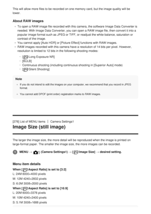 Page 265This will allow more files to be recorded on one memory card, but the im\
age quality will be
lower.
About RAW images
To open a RAW image file recorded with this camera, the software Image D\
ata Converter is
needed. With Image Data Converter, you can open a RAW image file, then c\
onvert it into a
popular image format such as JPEG or TIFF, or readjust the white balance\
, saturation or
contrast of the image.
You cannot apply [Auto HDR] or [Picture Effect] functions with RAW images.
RAW images recorded...