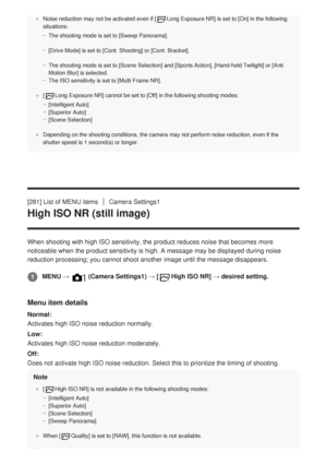 Page 268Noise reduction may not be activated even if [Long Exposure NR] is set to [On] in the following
situations:The shooting mode is set to [Sweep Panorama].
[Drive Mode] is set to [Cont. Shooting] or [Cont. Bracket].
The shooting mode is set to [Scene Selection] and [Sports Action], [Hand-held Twilight] or [Anti
Motion Blur] is selected.
The ISO sensitivity is set to [Multi Frame NR].
[
Long Exposure NR] cannot be set to [Off] in the following shooting modes:
[Intelligent Auto]
[Superior Auto]
[Scene...