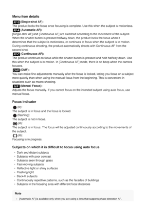 Page 64Menu item details
(Single-shot AF): 
The product locks the focus once focusing is complete. Use this when the\
 subject is motionless.
(Automatic AF): 
[Single-shot AF] and [Continuous AF] are switched according to the movem\
ent of the subject.
When the shutter button is pressed halfway down, the product locks the f\
ocus when it
determines that the subject is motionless, or continues to focus when th\
e subject is in motion.
During continuous shooting, the product automatically shoots with Contin\
uous...