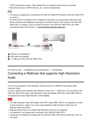 Page 14FRONT lamp flashes quickly. Check whether there is  a problem with the device connected.
Music files stored on a USB thumb drive,  etc., cannot  be played  back.
Hint
The  device is  charged when connected to the USB DAC AMPLIFIER while the USB DAC AMPLIFIER
is  turned on.
If a device that is  not supported  has a headphone  output jack, you may be able to play back music
files by connecting the headphone  output jack of the device and the LINE  IN jacks of the USB DAC
AMPLIFIER. For details on how to...