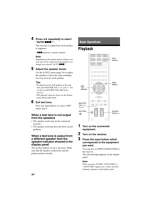 Page 3636GB
D:\NORMS JOB\SONY HA\SO120020\STR-DH520_PMRF 02\4263361112_GB\GB05BAS_STR-
DH520-U2.fmmasterpage: Left
STR-DH520
4-263-361-11(2)
4Press V/v repeatedly to select 
“AUTO xxx*”. 
The test tone is output from each speaker 
in sequence.
*xxx represent a speaker channel.
Note
Depending on the speaker pattern settings, test 
tone may not be output from all speakers even 
though you selected “AUTO xxx”. 
5Adjust the speaker levels.
Use the LEVEL menu (page 54) to adjust 
the speakers to have the same...