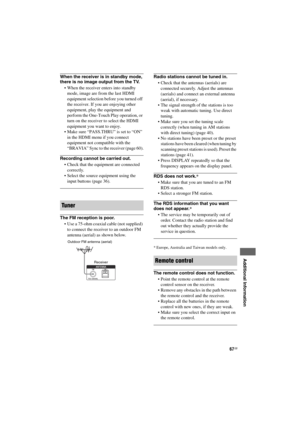 Page 6767GB
D:\NORMS JOB\SONY HA\SO120020\STR-DH520_PMRF 
02\4263361112_GB\GB09REM_STR-DH520-U2.fmmasterpage: Right
STR-DH520
4-263-361-11(2)
 
 
 
 
 
 
 
 
Additional Information
When the receiver is in standby mode, 
there is no image output from the TV.
 When the receiver enters into standby 
mode, image are from the last HDMI 
equipment selection before you turned off 
the receiver. If you are enjoying other 
equipment, play the equipment and 
perform the One-Touch Play operation, or 
turn on the receiver...