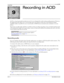 Page 1299
CHP. 9RECORDING IN ACID
CHAPTER127
Recording in ACID
ACID is a loop-based audio-production tool. It is not designed for multi-track recording projects. However, 
the application does allow you to record audio from your system’s sound card. This limited recording 
capability makes it possible for you to record audio or MIDI from an external source and place it in your 
project.
This feature actually makes ACID an excellent tool for recording song demos. You can build a backing track 
of the appropriate...