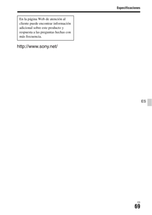 Page 267Especificaciones
ES69
ES
En la página Web de atención al 
cliente puede encontrar información 
adicional sobre este producto y 
respuesta a las preguntas hechas con 
más frecuencia. 