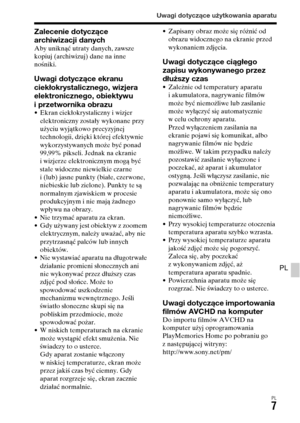 Page 473Uwagi dotyczące użytkowania aparatu
PL7
PL
Zalecenie dotyczące 
archiwizacji danych
Aby uniknąć utraty danych, zawsze 
kopiuj (archiwizuj) dane na inne 
nośniki.
Uwagi dotyczące ekranu 
ciekłokrystalicznego, wizjera 
elektronicznego, obiektywu 
i przetwornika obrazu
• Ekran ciekłokrystaliczny i wizjer 
elektroniczny zostały wykonane przy 
użyciu wyjątkowo precyzyjnej 
technologii, dzięki której efektywnie 
wykorzystywanych może być ponad 
99,99% pikseli. Jednak na ekranie 
i wizjerze elektronicznym mogą...