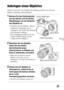 Page 167DE35
DE
Anbringen eines Objektivs
Stellen Sie den Ein-Aus-Schalter der Kamera auf OFF, bevor Sie das 
Objektiv anbringen oder abnehmen.
1Nehmen Sie den Gehäusedeckel 
von der Kamera und die Hintere 
Objektivkappe von der Rückseite 
des Objektivs ab.
 Wechseln Sie das Objektiv zügig in 
staubfreier Umgebung, um zu 
verhindern, dass Staub oder Schmutz 
in die Kamera eindringt.
Zum Aufnehmen entfernen Sie die 
vordere Objektivkappe von der 
Vorderseite des Objektivs.
2Montieren Sie das Objektiv, 
indem Sie...