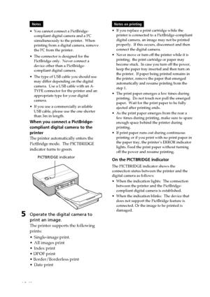 Page 1818 GB
Notes
• You cannot connect a PictBridge-
compliant digital camera and a PC
simultaneously to the printer.  When
printing from a digital camera, remove
the PC from the printer.
• The connector is designed for the
PictBridge only.  Never connect a
device other than a PictBridge-
compliant digital camera.
• The type of USB cable you should use
may differ depending on the digital
camera.  Use a USB cable with an A-
TYPE connector for the printer and an
appropriate type for your digital
camera.
• If you...