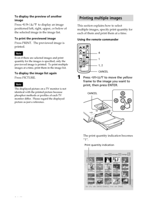 Page 2424 GB
Digital Photo Printer -DPP-FP50_GB_UC2/CED/CEK/AU_ 2-599-949-11(1)
To display the preview of another
image
Press g/G/f/F  to display an image
positioned left, right, upper, or below of
the selected image in the image list.
To print the previewed image
Press PRINT.  The previewed image is
printed.
Note
Even if there are selected images and print
quantity for the images is specified, only the
previewed image is printed.  To print multiple
images at a time, print them in the image list.
To display the...