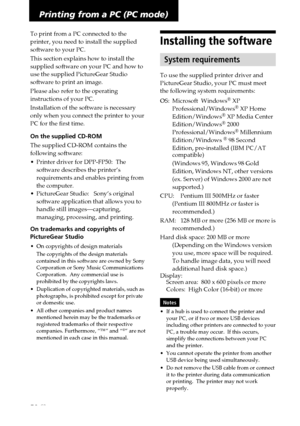 Page 5858 GB
Digital Photo Printer -DPP-FP50_GB_UC2/CED/CEK/AU_ 2-599-949-11(1)
Printing from a PC (PC mode)
To print from a PC connected to the
printer, you need to install the supplied
software to your PC.  
This section explains how to install the
supplied software on your PC and how to
use the supplied PictureGear Studio
software to print an image.
Please also refer to the operating
instructions of your PC.
Installation of the software is necessary
only when you connect the printer to your
PC for the first...