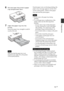 Page 1515 GB
Preparations
6Pull and open the printer’s paper
tray compartment door.
7Insert the paper tray into the
printer.
Insert the paper tray straight in until it
reaches the end.
Note
Make sure that the paper tray is not
inserted at any angle. If it is, the printer
will not print properly.
If print paper runs out during printing, the
paper error message appears on the LCD
screen of the printer.  Remove the paper
tray and feed the print paper.
Notes
•Do not remove the paper tray during
printing.
•To avoid...