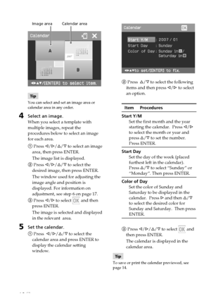 Page 1818 GB
            Image area         Calendar area
Tip
You can select and set an image area or
calendar area in any order.
4Select an image.
When you select a template with
multiple images, repeat the
procedures below to select an image
for each area.
1 Press  g/G /f /F  to select an image
area, then press ENTER.
The image list is displayed.
2 Press  g/G /f /F  to select the
desired image, then press ENTER.
The window used for adjusting the
image angle and position is
displayed. For information on...